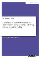 The effects of localized vibration on delayed onset muscle soreness following intense eccentric cycling