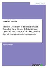 Physical Definition of Information and Causality, Their Special Relativistic and Quantum Mechanical Structures, and the Law of Conservation of Informa