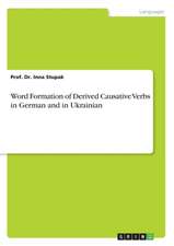 Word Formation of Derived Causative Verbs in German and in Ukrainian