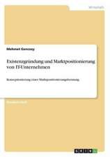 Existenzgründung und Marktpositionierung von IT-Unternehmen