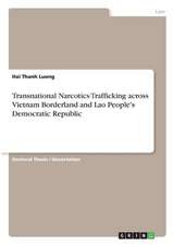 Transnational Narcotics Trafficking Across Vietnam Borderland and Lao People's Democratic Republic