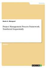 Project Management Process Framework. Numbered Sequentially