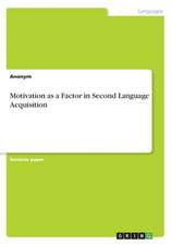 Motivation as a Factor in Second Language Acquisition