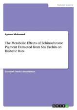 The Metabolic Effects of Echinochrome Pigment Extracted from Sea Urchin on Diabetic Rats