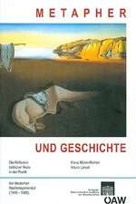 Metapher Und Geschichte: Die Reflexion Bildlicher Rede in Der Poetik Der Deutschen Nachkriegsliteratur (1945-1965)