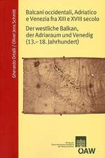 Balcani Accidentali, Adriatico E Venezia Fra XIII E XVIII Secolo: Der Westliche Balkan, Der Adriaraum Und Venedig (13.-18. Jahrhundert)