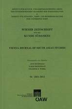 Wiener Zeitschrift Fur Die Kunde Sudasiens Band 54 - 2011-2012: Vienna Journal of South Asian Studies Volume 54 - 2011-2012