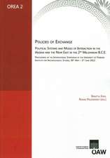 Policies of Exchange. Political Systems and Modes of Interaction in the Aegean and the Near East in the 2nd Millenium B.C.E