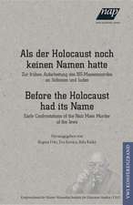 Als der Holocaust noch keinen Namen hatte / Before the Holocaust had its Name