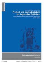 Freiheit und Unabhängigkeit als imperative Postulate