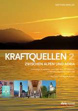 Kraftquellen zwischen Alpen und Adria 2