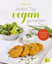 Jeden Tag vegan genießen