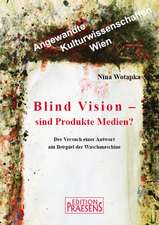 Blind Vision - sind Produkte Medien?