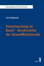 Verantwortung im Beruf - Berufsrechte der Gesundheitsberufe