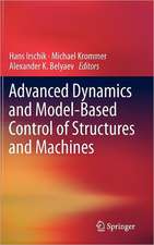 Advanced Dynamics and Model-Based Control of Structures and Machines
