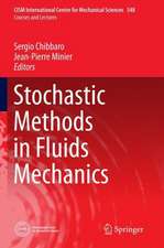 Stochastic Methods in Fluid Mechanics