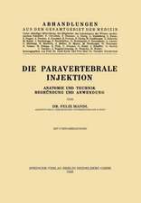 Die Paravertebrale Injektion: Anatomie und Technik, Begründung und Anwendung