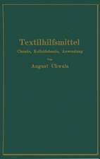 Textilhilfsmittel: Ihre Chemie, Kolloidchemie und Anwendung