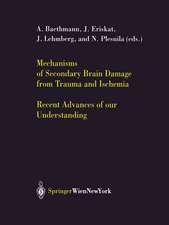 Mechanisms of Secondary Brain Damage from Trauma and Ischemia: Recent Advances of our Understanding