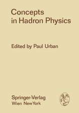 Concepts in Hadron Physics: Proceedings of the X. Internationale Universitätswochen für Kernphysik 1971 der Karl-Franzens-Universität Graz, at Schladming (Steiermark, Austria), 1st March – 13th March 1971