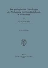 Die Geologischen Grundlagen der Verbauung der Geschiebeherde in Gewässern