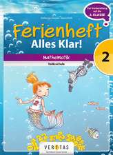 Mathematik Ferienheft 2. Klasse Volksschule - Alles klar!