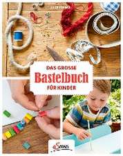 Das große Bastelbuch für Kinder