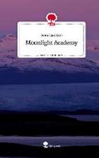 Moonlight Academy. Life is a Story - story.one