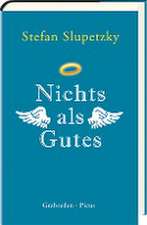 Nichts als Gutes