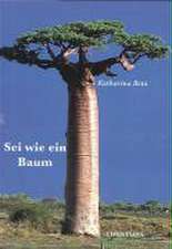 Sei wie ein Baum