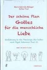 Der schöne Plan Gottes für die menschliche Liebe