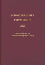 Schweizerisches Privatrecht / Obligationenrecht - Besondere Vertragsverhältnisse / Der Auftrag und die Geschäftsführung ohne Auftrag