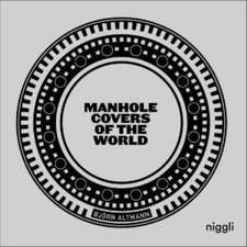 Altmann, B: Manhole Covers of the World