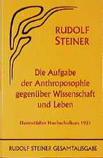 Die Aufgaben der Anthroposophie gegenüber Wissenschaft und Leben