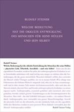 Welche Bedeutung hat die okkulte Entwicklung des Menschen für seine Hüllen - physischen Leib, Ätherleib, Astralleib - und sein Selbst?