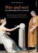 Wer sind wir? Ein philosophisches Lesebuch. Die abendländische Philosophie von Aristoteles bis Wittgenstein