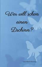 Wer Will Schon Einen Dschinn?: Hamburg - Schanghai - Hamburg