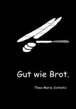 Gut Wie Brot.: Hamburg - Schanghai - Hamburg