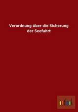 Verordnung über die Sicherung der Seefahrt