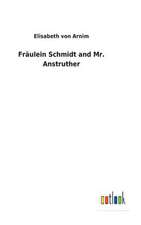 Fraulein Schmidt and Mr. Anstruther