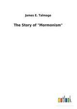 The Story of "Mormonism"