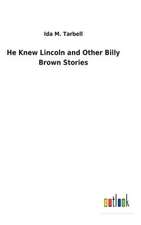 He Knew Lincoln and Other Billy Brown Stories