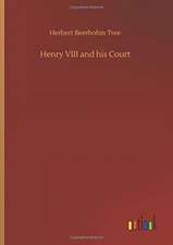 Henry VIII and his Court