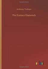 Trollope, A: Eustace Diamonds