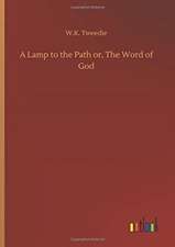 A Lamp to the Path or, The Word of God