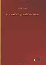 Landseer´s Dogs and their Stories