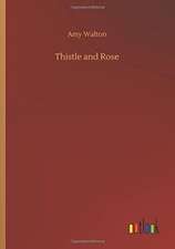 Thistle and Rose