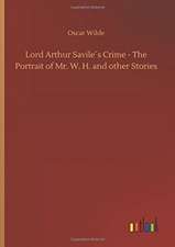 Lord Arthur Savile´s Crime - The Portrait of Mr. W. H. and other Stories