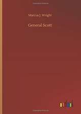 Wright, M: General Scott
