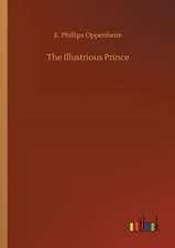Oppenheim, E: Illustrious Prince